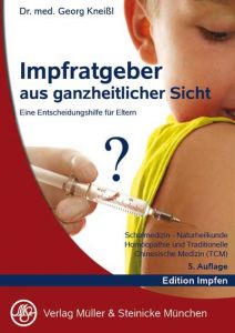 Impfratgeber aus ganzheitlicher Sicht Kneißl, Georg (Dr.) 9783875691177