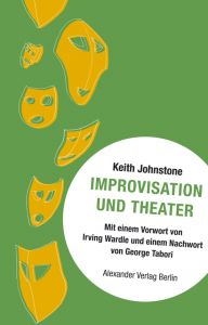 Improvisation und Theater Johnstone, Keith 9783895814839