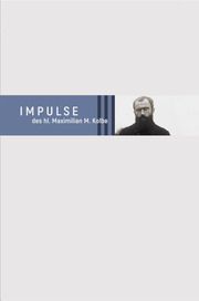 Impulse des hl. Maximilian M. Kolbe Kolbe, Maximilian 9783863573881