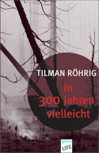 In 300 Jahren vielleicht Röhrig, Tilman 9783401027753