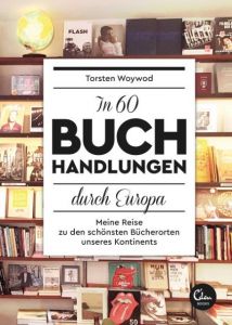 In 60 Buchhandlungen durch Europa Woywod, Torsten 9783959100731