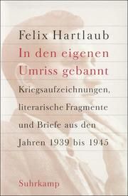 'In den eigenen Umriss gebannt' 1/2 Hartlaub, Felix 9783518418383