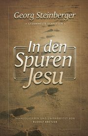 In den Spuren Jesu Steinberger, Georg 9783866993556