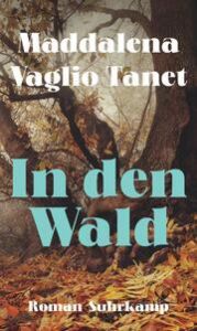 In den Wald Vaglio Tanet, Maddalena 9783518431986