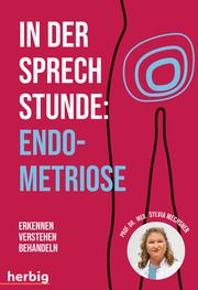 In der Sprechstunde: Endometriose Mechsner, Sylvia (Prof. Dr. med.) 9783968590349