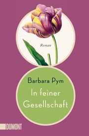 In feiner Gesellschaft Pym, Barbara 9783832166007