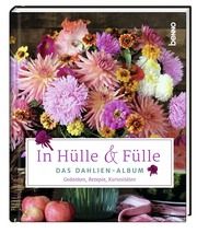 In Hülle & Fülle - Das Dahlien-Album  9783746261027