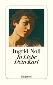 In Liebe Dein Karl Noll, Ingrid 9783257245851