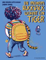 In meinem Rucksack wohnt ein Tiger Gutzschhahn, Uwe-Michael 9783737358651