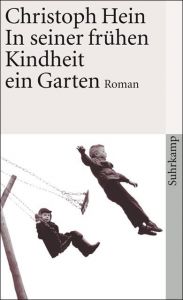 In seiner frühen Kindheit ein Garten Hein, Christoph 9783518457733