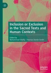 Inclusion or Exclusion in the Sacred Texts and Human Contexts Muhammad Shafiq/Thomas Donlin-Smith 9783031701795