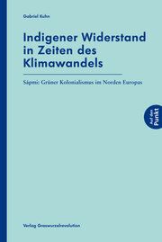 Indigener Widerstand in Zeiten des Klimawandels Kuhn, Gabriel 9783939045540