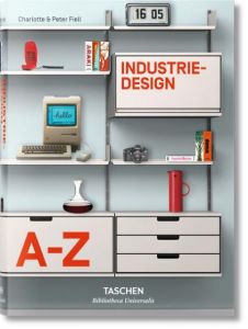 Industriedesign A-Z Charlotte Fiell/Peter Fiell 9783836522137