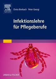 Infektionslehre für Pflegeberufe Bierbach, Elvira/Georgi, Peter 9783437277504