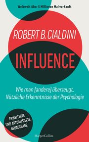 INFLUENCE - Wie man (andere) überzeugt. Nützliche Erkenntnisse der Psychologie Cialdini, Robert B 9783365001295