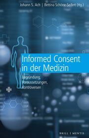 Informed Consent in der Medizin Johann S. Ach/Bettina Schöne-Seifert 9783957433145