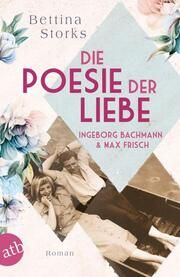 Ingeborg Bachmann und Max Frisch - Die Poesie der Liebe Storks, Bettina 9783746637983