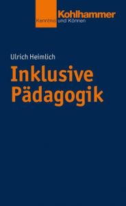 Inklusive Pädagogik Heimlich, Ulrich 9783170334953