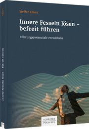 Innere Fesseln lösen - befreit führen Elbert, Steffen 9783791056760