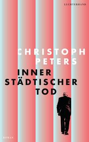 Innerstädtischer Tod Peters, Christoph 9783630877471