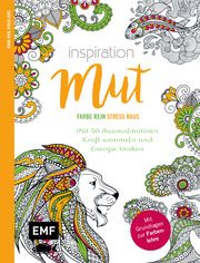 Inspiration Mut - Mit 50 Ausmalmotiven Kraft sammeln und Energie tanken  9783745907322