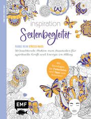 Inspiration Seelenbegleiter - 50 leuchtende Motive zum Ausmalen für spirituelle Kraft und Energie im Alltag  9783745922240