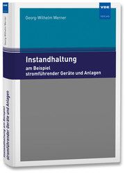 Instandhaltung am Beispiel stromführender Geräte und Anlagen Werner, Georg-Wilhelm 9783800754106