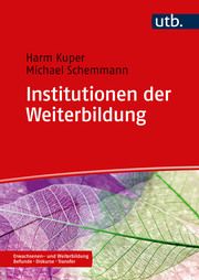 Institutionen der Weiterbildung Kuper, Harm (Prof. Dr.)/Schemmann, Michael (Prof. Dr.) 9783825262235