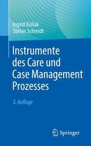 Instrumente des Care und Case Management Prozesses Kollak, Ingrid/Schmidt, Stefan 9783662670507