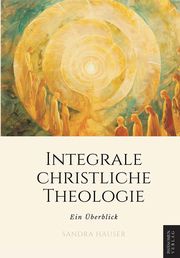 Integrale Christliche Theologie Hauser, Sandra 9788412868012