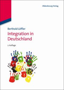 Integration in Deutschland Löffler, Berthold 9783486713237