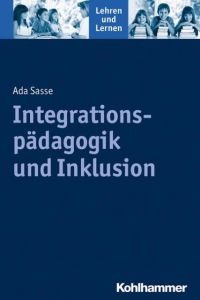 Integrationspädagogik und Inklusion Sasse, Ada 9783170210776