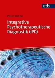 Integrative Psychotherapeutische Diagnostik (IPD) Osten, Peter 9783825250881