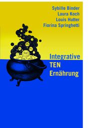 Integrative TEN Ernährung Binder, Sybille/Koch, Laura/Hutter, Louis u a 9783991140115