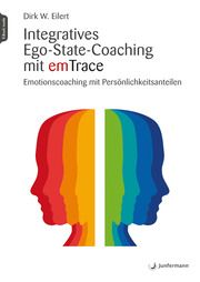 Integratives Ego-State-Coaching mit emTrace Eilert, Dirk W 9783749503452