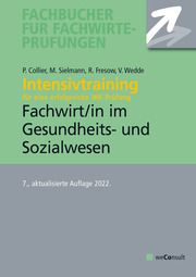 Intensivtraining Geprüfter Fachwirt im Gesundheits- und Sozialwesen Collier, Peter/Sielmann, Michael/Fresow, Reinhard u a 9783948633417