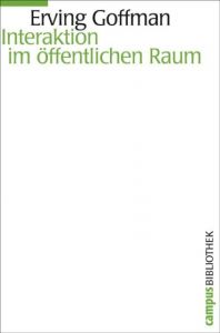 Interaktion im öffentlichen Raum Goffman, Erving 9783593387833