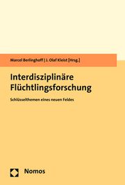 Interdisziplinäre Flucht- und Flüchtlingsforschung Marcel Berlinghoff/J Olaf Kleist 9783848745807