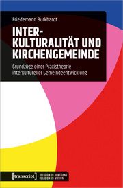 Interkulturalität und Kirchengemeinde Burkhardt, Friedemann 9783837669916