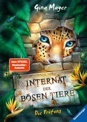 Internat der bösen Tiere, Band 1: Die Prüfung (Bestseller-Tier-Fantasy ab 10 Jahre) Mayer, Gina 9783473408429