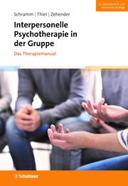 Interpersonelle Psychotherapie in der Gruppe Schramm, Elisabeth (Professorin)/Thiel, Nicola/Zehender, Nadine 9783608401400