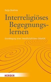 Interreligiöses Begegnungslernen Boehme, Katja 9783451387692