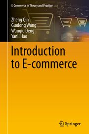 Introduction to E-commerce Qin, Zheng/Wang, Guolong/Deng, Wanqiu et al 9789819777891