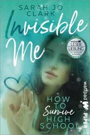 Invisible Me - How To Survive Highschool Clark, Sarah Jo 9783492506359