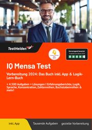 IQ Mensa Test Vorbereitung 2024: Das Buch inkl. App & Logik-Lern-Buch I + 4.500 Aufgaben + Lösungen I Erfahrungsberichte, Logik, Sprache, Konzentration, Zahlenreihen, Buchstabenreihen & mehr! Wenk, Tom 9783988174574