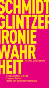 Ironie und Wahrheit Schmidt-Glintzer, Helwig 9783751830263