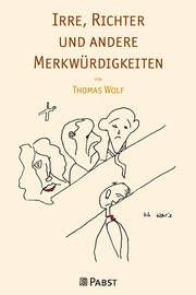 Irre, Richter und andere Merkwürdigkeiten Wolf, Thomas (Dr.) 9783958537842