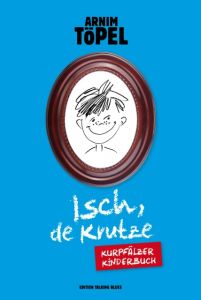 Isch, de Krutze - Kurpfälzer Kinderbuch Töpel, Arnim 9783981729443