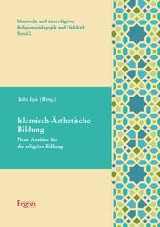 Islamisch-Ästhetische Bildung Tuba Isik 9783987401411