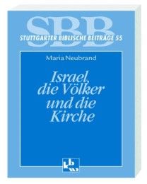 Israel, die Völker und die Kirche Neubrand, Maria 9783460005518